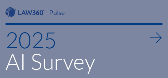 Promo that reads Law360 Pulse 2025 AI Survey